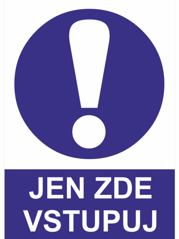 Příkazová bezpečnostní tabulka symbol s textem: "Jen zde vstupuj"