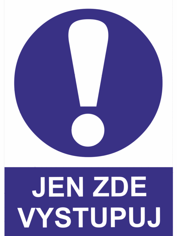 Příkazová bezpečnostní tabulka symbol s textem: "Jen zde vystupuj"