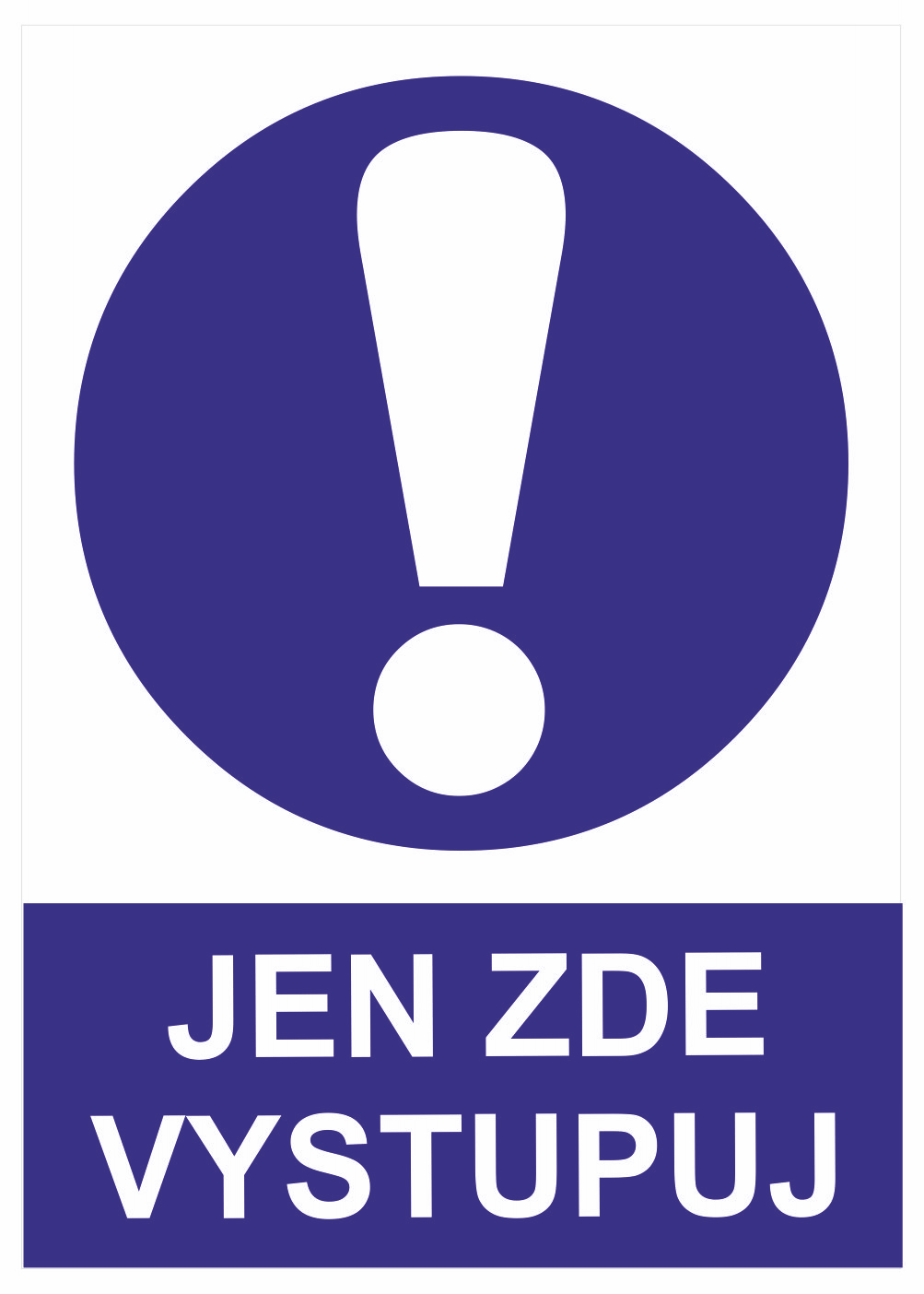 253110 Příkazová bezpečnostní tabulka symbol s textem: "Jen zde vystupuj"