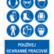 POUŽÍVEJ OCHRANNÉ PRACOVNÍ POMŮCKY ISO 7010