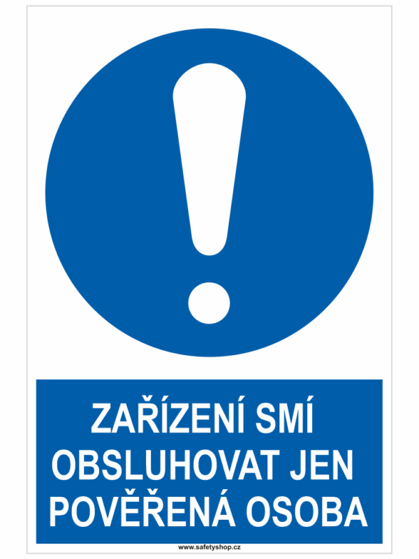 Zařízení smí obsluhovat jen pověřená osoba