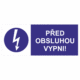 Značení elektro a ESD - Elektro příkazy: "Před obsluhou vypni!"