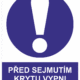 Příkazová bezpečnostní tabulka symbol s textem: "Před sejmutím krytu vypni hlavní vypínač"