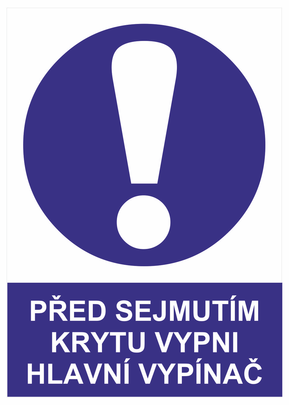 253999 Příkazová bezpečnostní tabulka symbol s textem: "Před sejmutím krytu vypni hlavní vypínač"