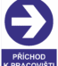 Příkazová bezpečnostní tabulka symbol s textem: "Příchod k pracovišti" (šipka vpravo)