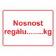 Značení skladů a regálů - Označení regálů: "Nosnost regálu.....kg"