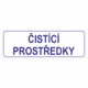 Značení budov, prostorů a vstupů - Označení místnosti (Text): "Čistící prostředky"