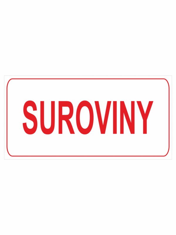 Značení budov, prostorů a vstupů - Označení místnosti (Text): "Suroviny"