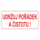 Značení budov, prostorů a vstupů - Označení místnosti (Text): "Udržuj pořádek a čistotu!"