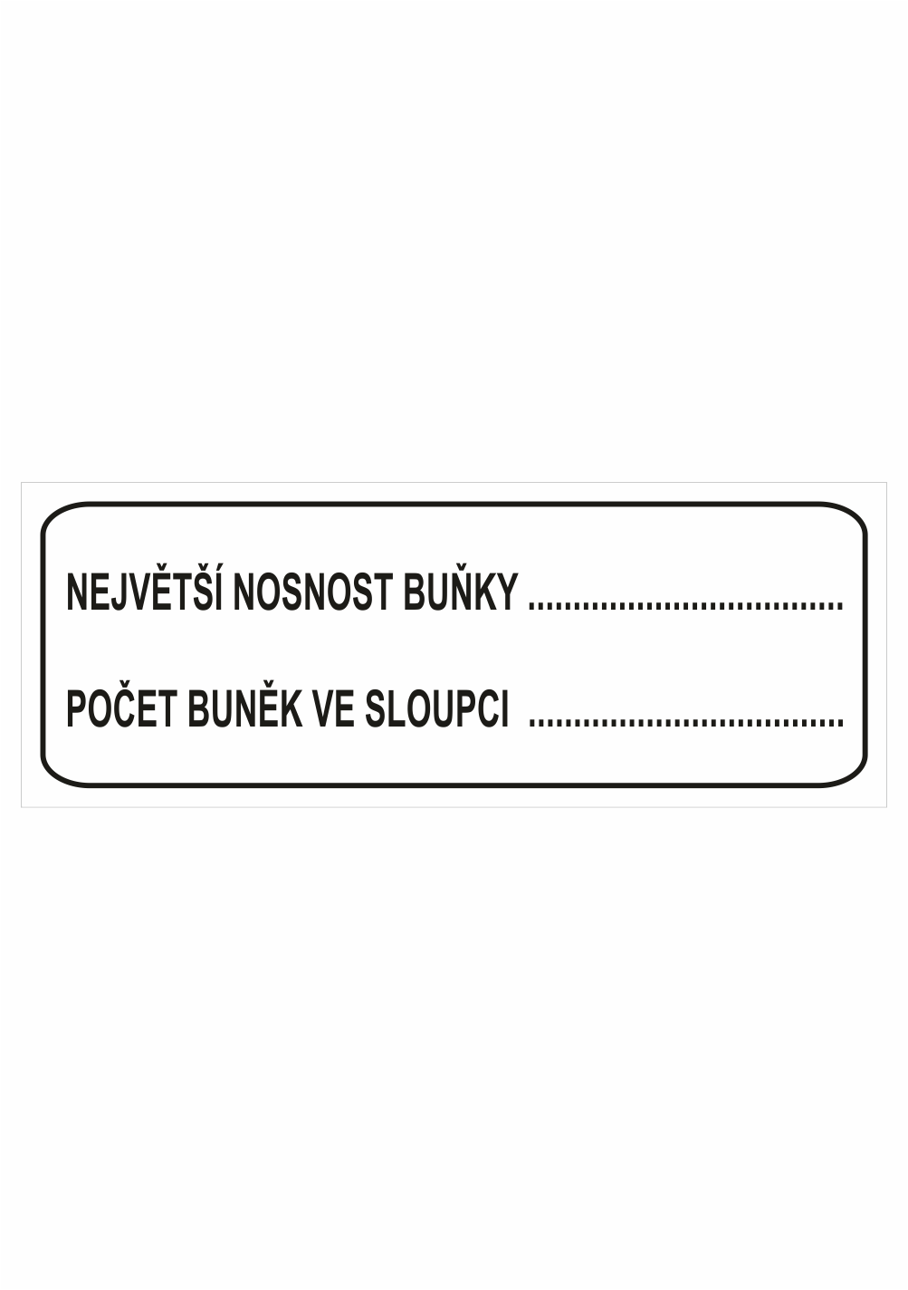 27d036 Značení skladů a regálů - Označení regálů: "Největší nosnost buňky / Počet buněk ve sloupci"