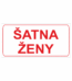 Značení budov, prostorů a vstupů - Označení místnosti (Text): "Šatna ženy"