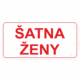 Značení budov, prostorů a vstupů - Označení místnosti (Text): "Šatna ženy"