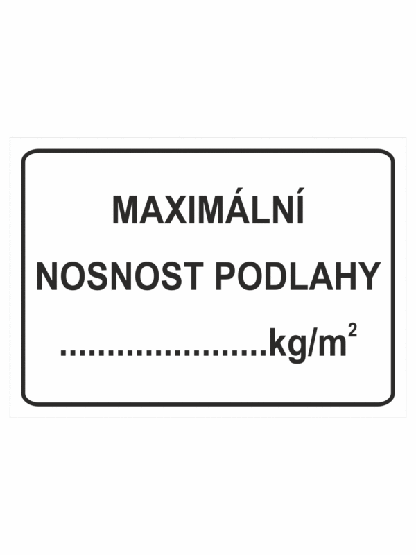 Značení skladů a regálů - Nosnost podlahy: "Maximální nosnost podlahy ............ kg/m2"