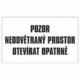 Značení nebezpečných látek a obalů - ADR Texty: "Pozor neodvětraný prostor / Otevírat opatrně"