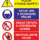 Bezpečnostní kombinovaná tabulka: Pozor vysoké napětí / Vstup jen v ochranné přilbě / Zákaz vstupu s otevřeným ohněm / Nepovolaným vstup