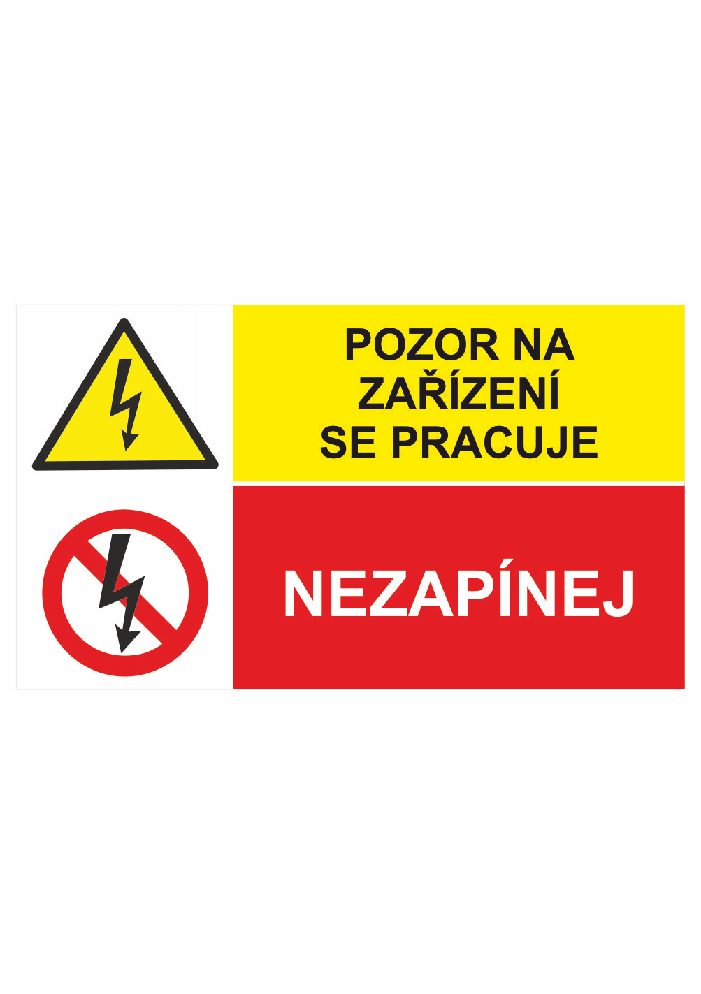 298005 Bezpečnostní kombinovaná tabulka: Pozor na zařízení se pracuje / Nezapínej