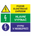 Bezpečnostní kombinovaná tabulka: Pozor elektrické zařízení / Hlavní vypínač / Vypni v nebezpečí