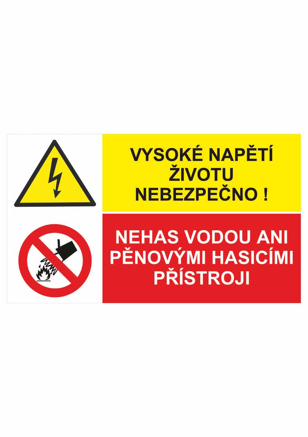 298211 Bezpečnostní kombinovaná tabulka: Vysoké napětí životu nebezpečno / Nehas vodou ani pěnovými přístroji
