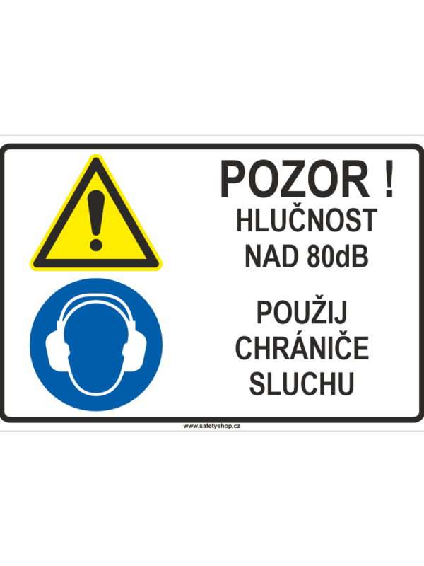 Pozor! Hlučnost nad 80 dB - Použij chrániče sluchu ISO 7010