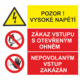 Bezpečnostní kombinovaná tabulka: Pozor vysoké napětí / Zákaz vstupu s otevřeným ohněm / Nepovolaným vstup zakázán