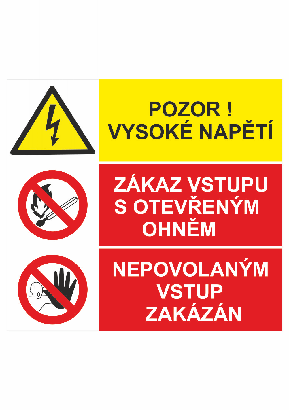 299004 Bezpečnostní kombinovaná tabulka: Pozor vysoké napětí / Zákaz vstupu s otevřeným ohněm / Nepovolaným vstup zakázán
