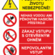 Bezpečnostní kombinovaná tabulka: Pozor napětí životu nebezpečné / Nehas vodou ani pěnovými hasícími přístroji / Zákaz vstupu s otevřeným ohněm / Nepovolaným vstup zakázán