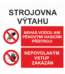 Bezpečnostní kombinovaná tabulka: STROJOVNA VÝTAHU - Nehas vodou ani pěnovými přístroji / Nepovolaným vstup zakázán