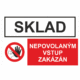 Bezpečnostní kombinovaná tabulka: Sklad - Nepovolaným vstup zakázán
