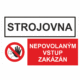 Bezpečnostní kombinovaná tabulka: Strojovna - Nepovolaným vstup zakázán