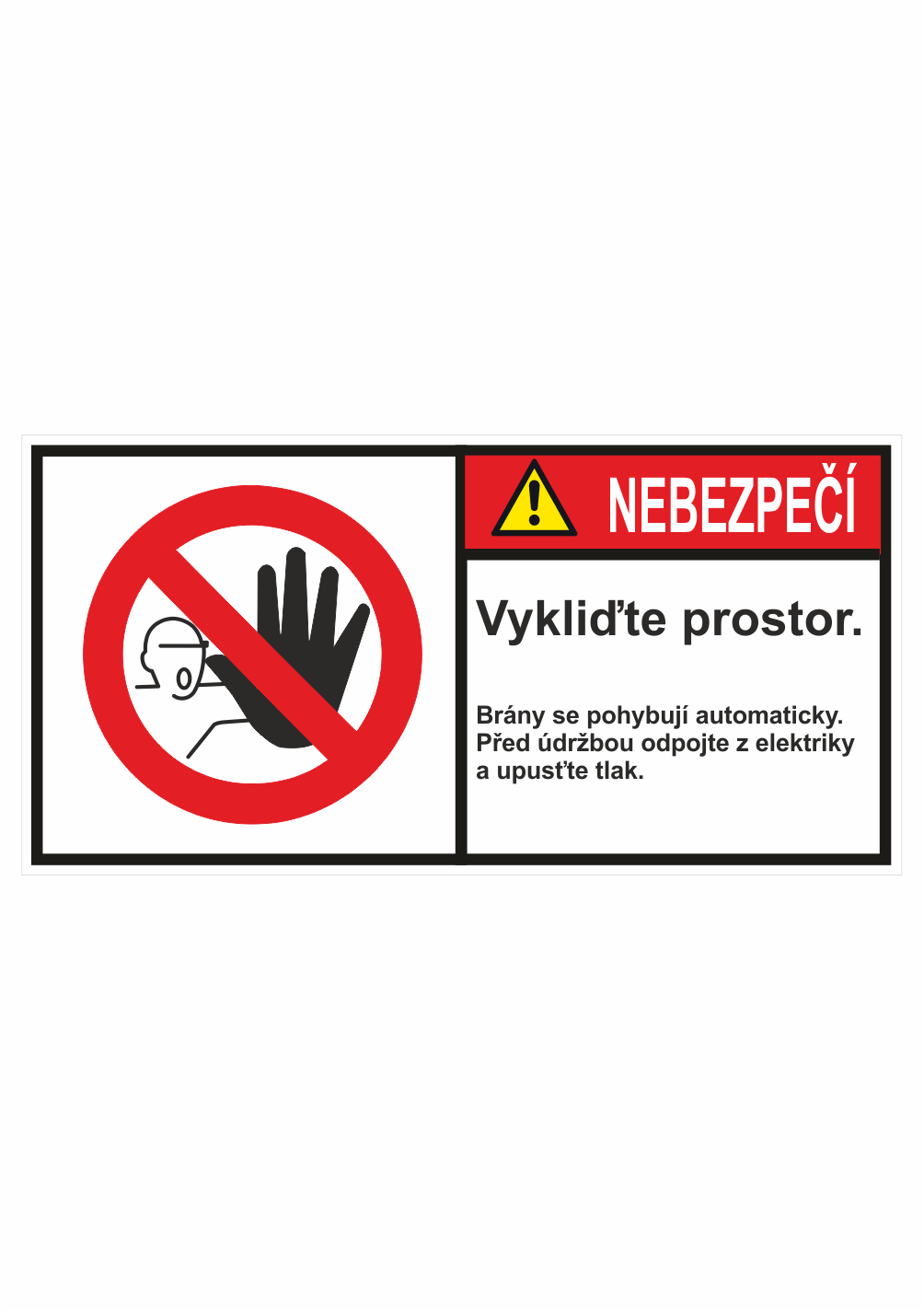 355107 Značení strojů dle ISO 3864-2 - Nebezpečí: "Vykliďte prostor / Brány se pohybují automaticky. Před údržbou odpojte z elektriky a upusťte tlak"