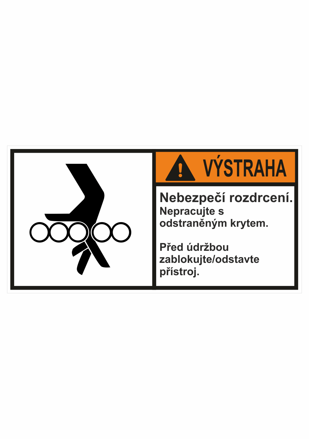 355112 Značení strojů dle ISO 3864-2 - Výstraha: "Nebezpečí rozdrcení / Nepracujte s odkrytým krytem / Před údržbou stroj odstavte"