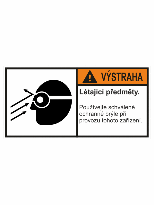 Značení strojů dle ISO 3864-2 - Výstraha: "Létající předměty / Používejte schválené ochranné brýle při provozu tohoto zařízení"