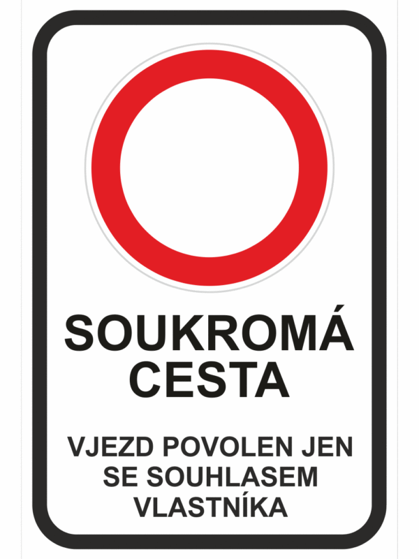 Značení budov - Označení soukromých pozemků a cest: "Soukromá cesta / Vjezd povolen jen se souhlasem vlastníka"