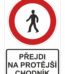 Dopravní značky plastové: Přejdi na protější chodník