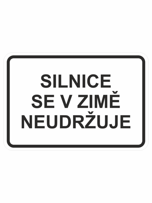 Dopravní značky plastové: Silnice se v zimě neudržuje