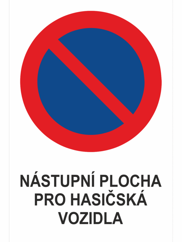 Značení budov a místnosti - Označení parkování: Značka Zákaz stání / Nástupní plocha pro hasičská vozidla