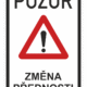 Dopravní značky plastové: Pozor / Změna přednosti