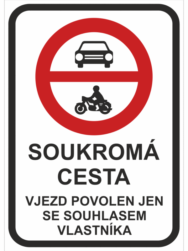 Dopravní značky plastové: Soukromá cesta / Vjezd povolen jen se souhlasem vlastníka