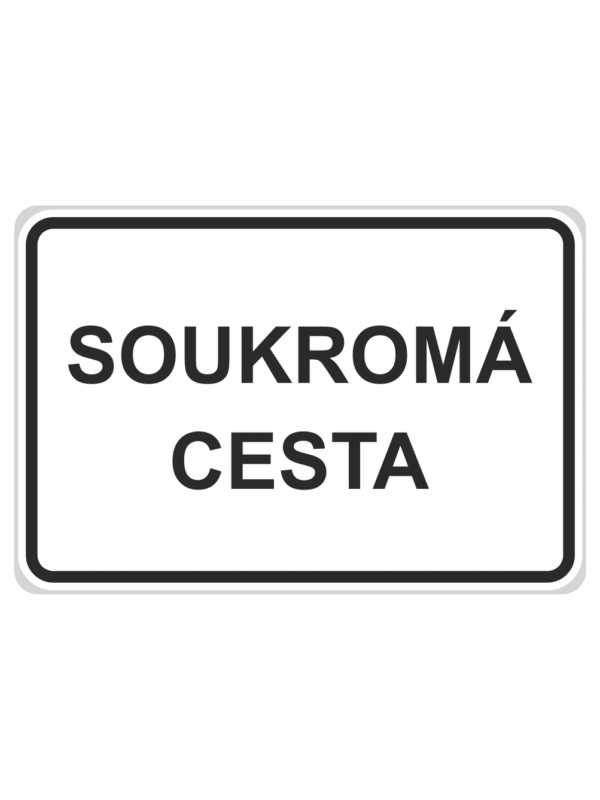 Dopravní značky plechové - Informativní: Soukromá cesta