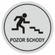 Značení budov, prostorů a vstupů - Označení místnosti (Piktogramy): Pozor schody (Stříbrná, Kruh)