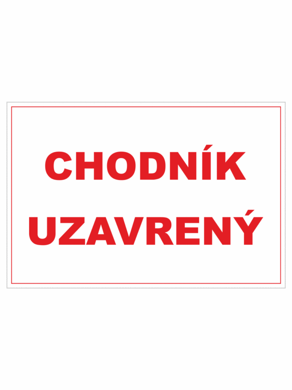 Bezpečnostné zakazové značky - textová tabuľka: Chodník uzavrený