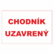 Bezpečnostné zakazové značky - textová tabuľka: Chodník uzavrený