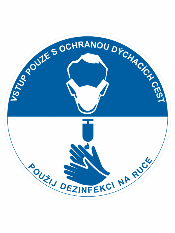 Vstup pouze s ochrannou dýchacích cest / Použij dezinfekci
