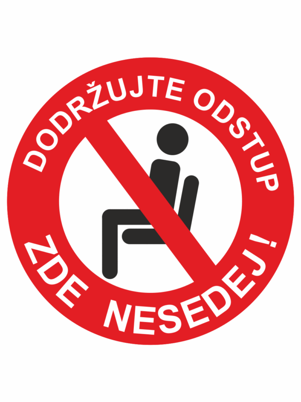 Dodržuj odstup / Zde nesedej