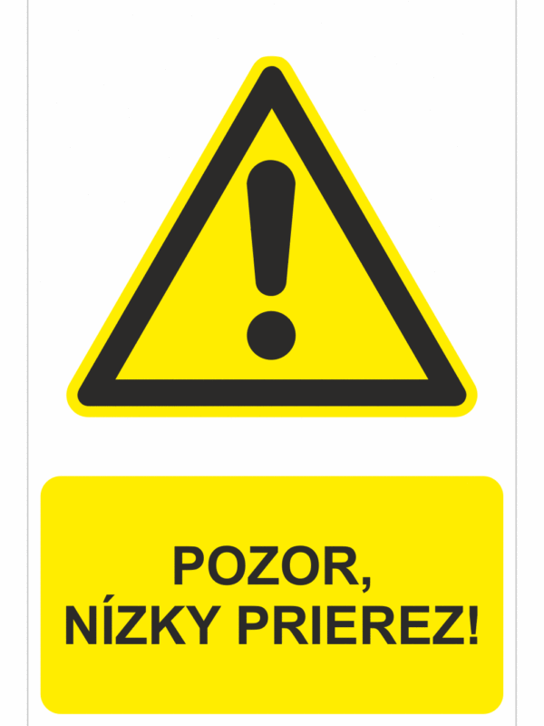 Bezpečnostné značky výstražné - Výstražná značka s textom: Pozor, nízky prierez!