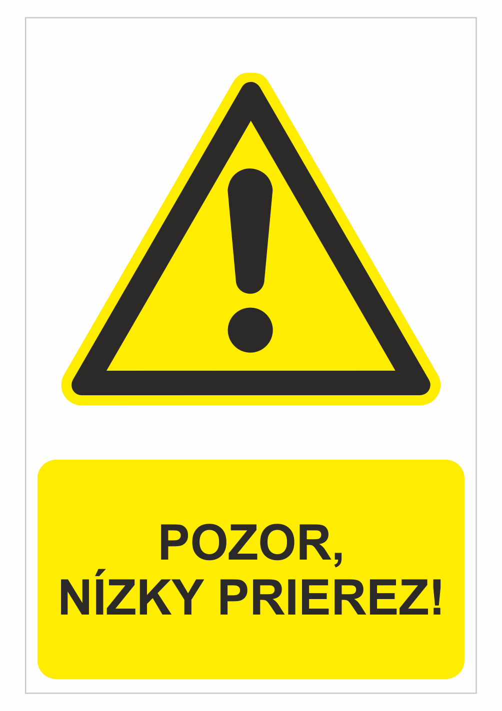 sk200402 Bezpečnostné značky výstražné - Výstražná značka s textom: Pozor, nízky prierez!