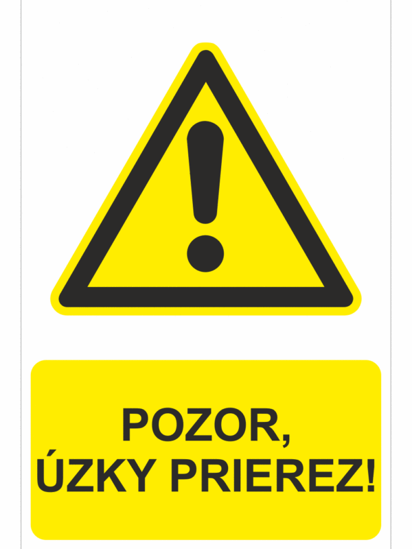 Bezpečnostné značky výstražné - Výstražná značka s textom: Pozor, úzký prierez!