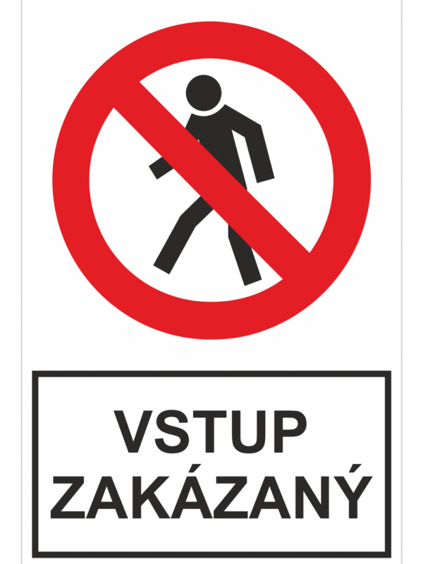 Bezpečnostné zakazové značky - tabuľky s textom: Vstup zakázaný