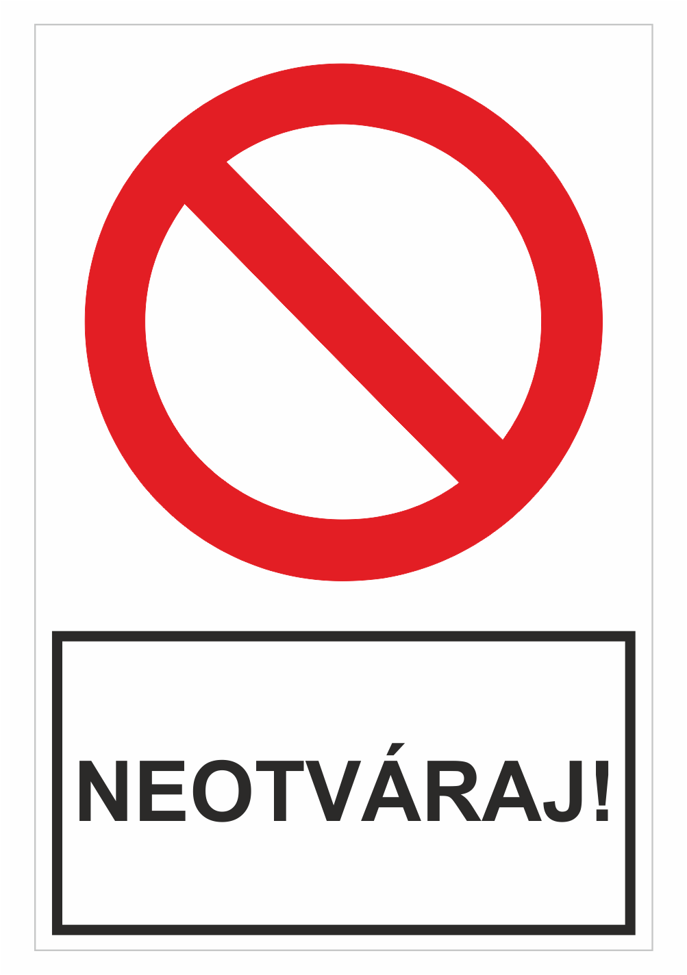 sk245303 Bezpečnostné zakazové značky - tabuľky s textom: Neotváraj!