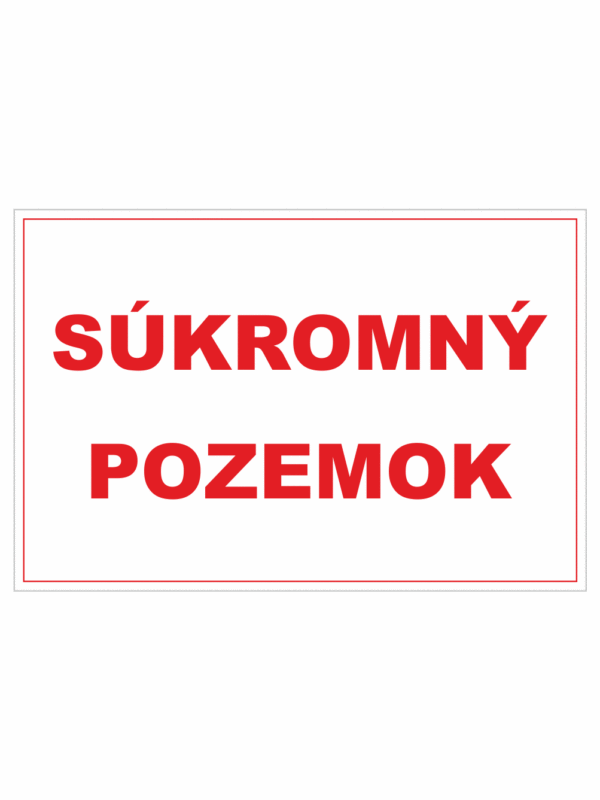 Bezpečnostné zakazové značky - textová tabuľka: Súkromný pozemok